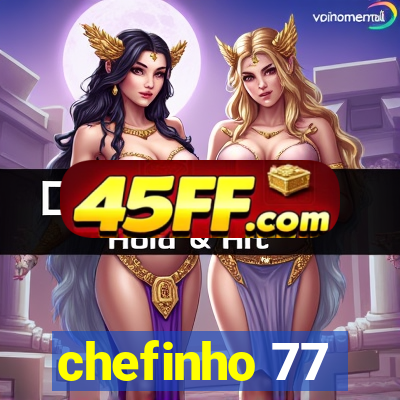 chefinho 77